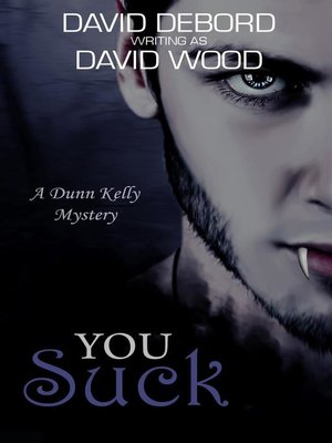 cover image of You Suck- a Dunn Kelly Mystery